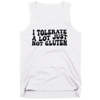 I Tolerate A Lot Just Not Gluten Tank Top