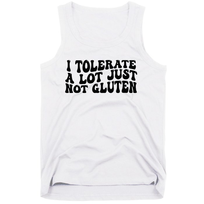 I Tolerate A Lot Just Not Gluten Tank Top