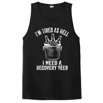 I'm Tired As Hell I Need A Recovery Beer Premium PosiCharge Competitor Tank