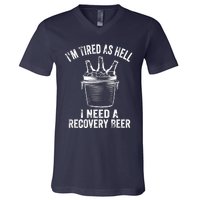 I'm Tired As Hell I Need A Recovery Beer Premium V-Neck T-Shirt