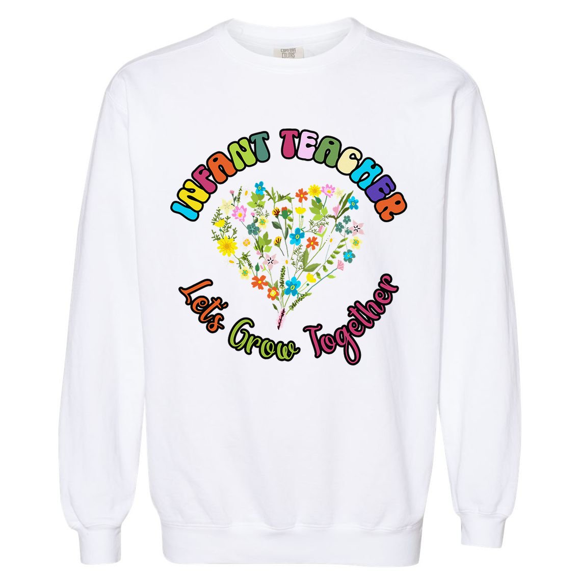 Infant Teacher Appreciation Week Wildflower Floral Women Garment-Dyed Sweatshirt