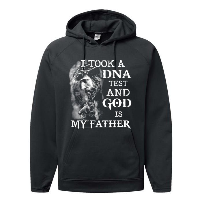 I Took A Dna Test And God Is My Father Performance Fleece Hoodie