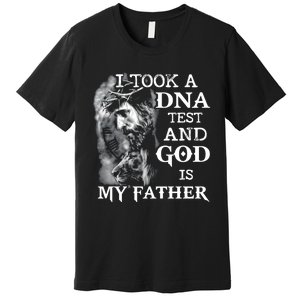 I Took A Dna Test And God Is My Father Premium T-Shirt