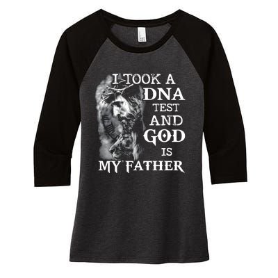 I Took A Dna Test And God Is My Father Women's Tri-Blend 3/4-Sleeve Raglan Shirt