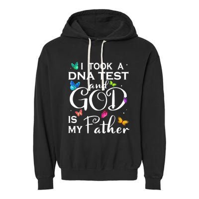 I Took A Dna Test And God Is My Father Garment-Dyed Fleece Hoodie