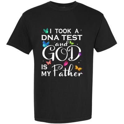 I Took A Dna Test And God Is My Father Garment-Dyed Heavyweight T-Shirt