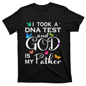 I Took A Dna Test And God Is My Father T-Shirt