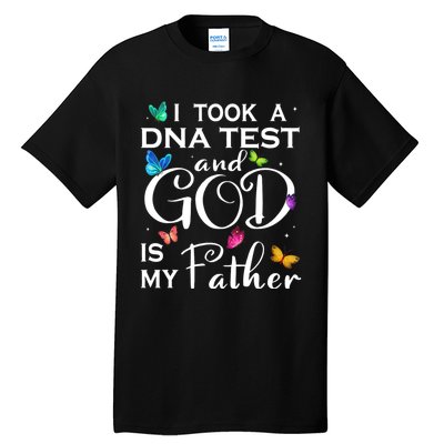 I Took A Dna Test And God Is My Father Tall T-Shirt