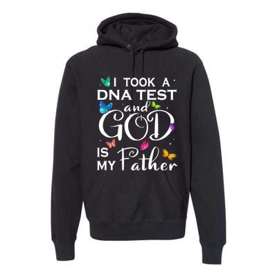 I Took A Dna Test And God Is My Father Premium Hoodie