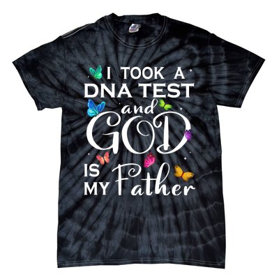 I Took A Dna Test And God Is My Father Tie-Dye T-Shirt