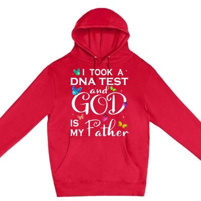 I Took A Dna Test And God Is My Father Premium Pullover Hoodie