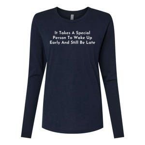 It Takes A Special Person To Wake Up Early And Still Be Late Womens Cotton Relaxed Long Sleeve T-Shirt