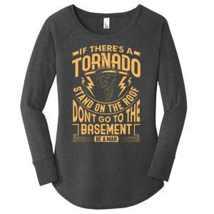 If There’S A Tornado Stand On The Roof Don’T Go To Women's Perfect Tri Tunic Long Sleeve Shirt