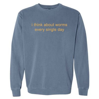 I Think About Worms Every Single Days Garment-Dyed Sweatshirt