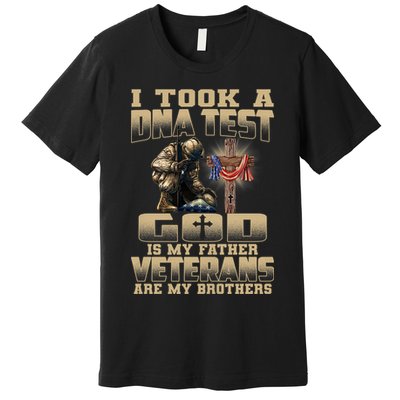 I Took A Dna Test God Is My Father Veterans Are My Brothers Premium T-Shirt