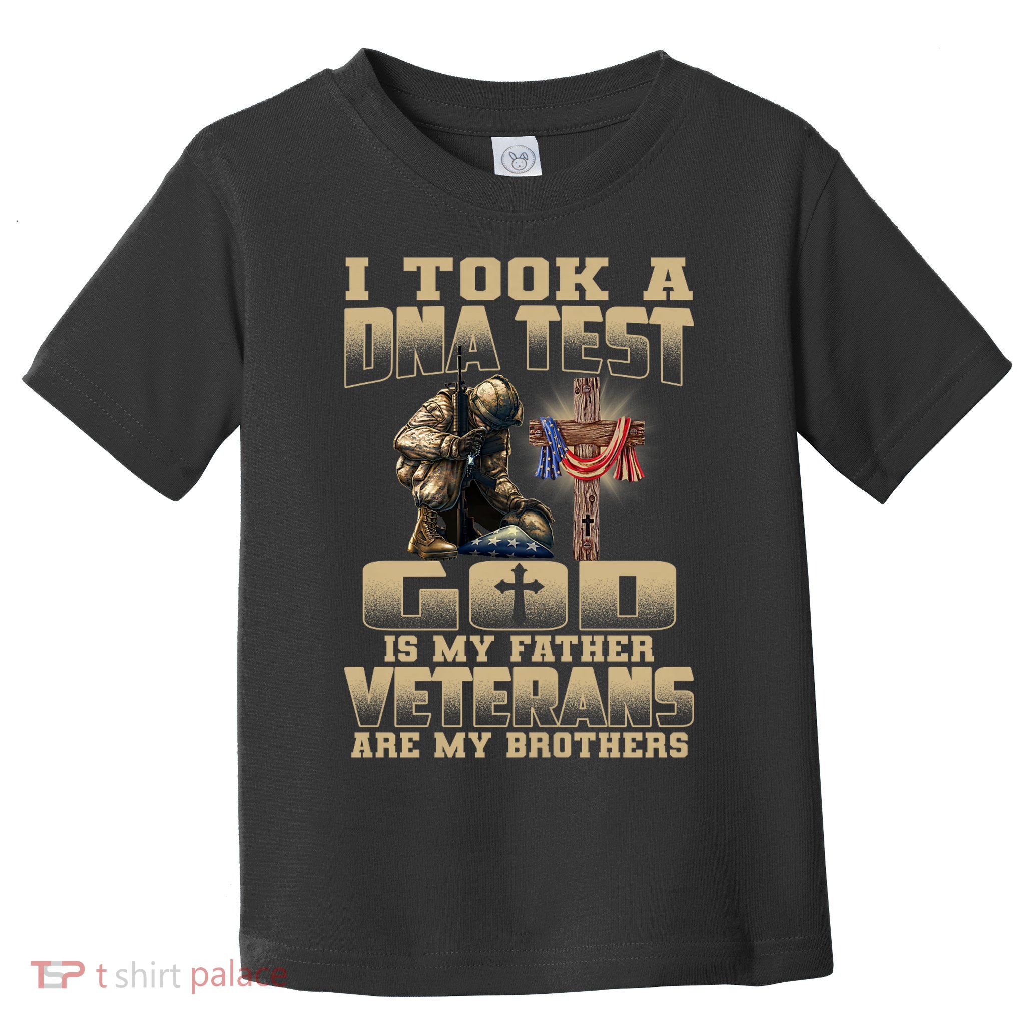 I Took A Dna Test God Is My Father Veterans Are My Brothers Toddler T-Shirt