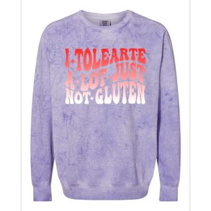 I Tolerate A Lot Just Not Gluten Colorblast Crewneck Sweatshirt