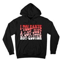 I Tolerate A Lot Just Not Gluten Hoodie