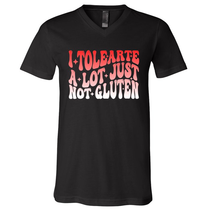 I Tolerate A Lot Just Not Gluten V-Neck T-Shirt