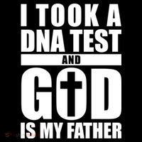 I Took A Dna Test And God Is My Father Christianity T-Shirt