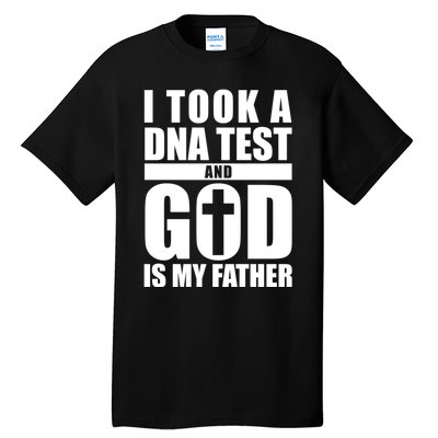 I Took A Dna Test And God Is My Father Christianity Tall T-Shirt