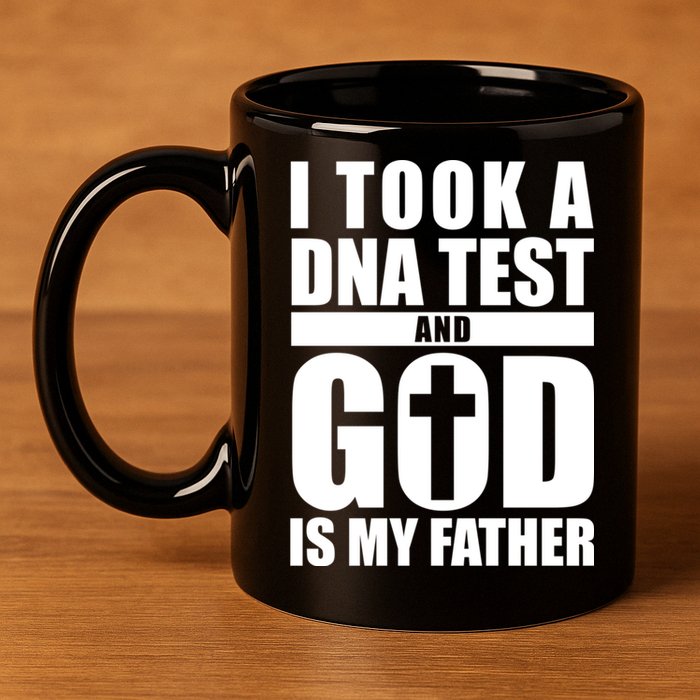 I Took A Dna Test And God Is My Father Christianity 11oz C Handle Ceramic Mug