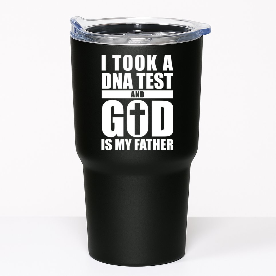 I Took A Dna Test And God Is My Father Christianity Tumbler