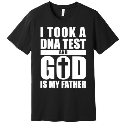 I Took A Dna Test And God Is My Father Christianity Premium T-Shirt