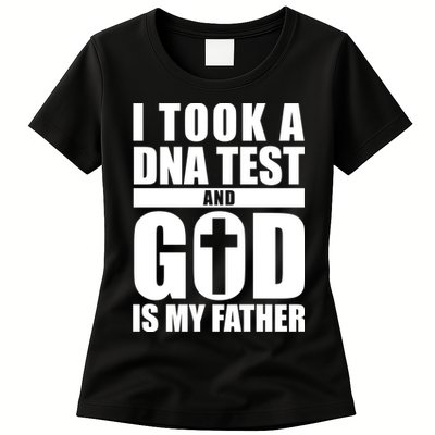 I Took A Dna Test And God Is My Father Christianity Womens T-Shirt