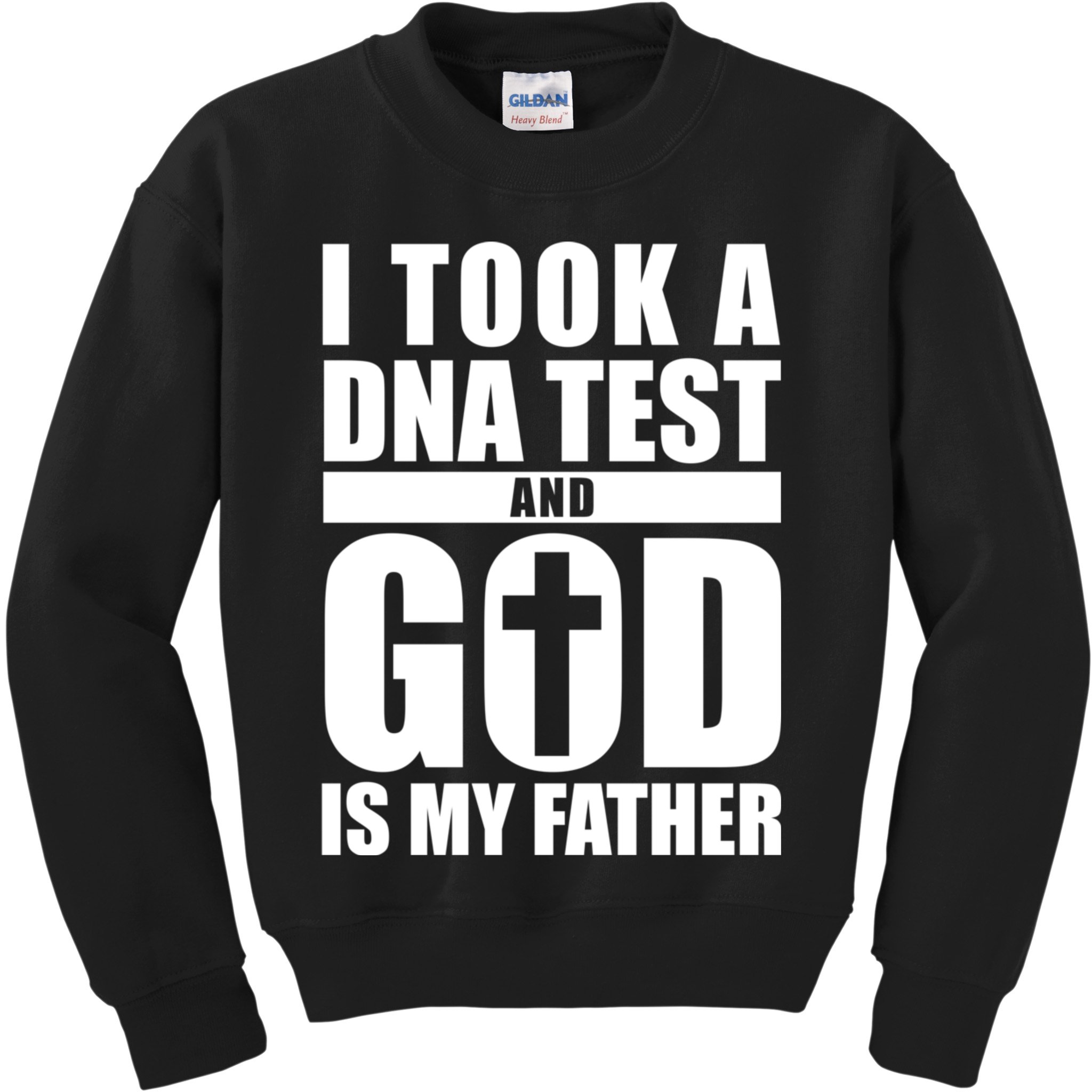 I Took A Dna Test And God Is My Father Christianity Kids Sweatshirt