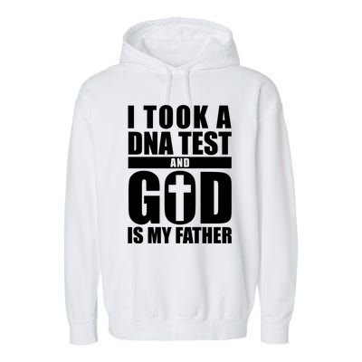 I Took A Dna Test And God Is My Father Christianity Garment-Dyed Fleece Hoodie