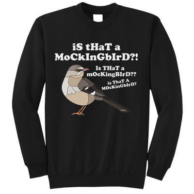 Is That A Mockingbird Funny Mockingbird Meme Sweatshirt