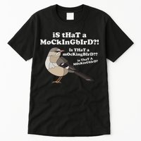 Is That A Mockingbird Funny Mockingbird Meme Tall T-Shirt