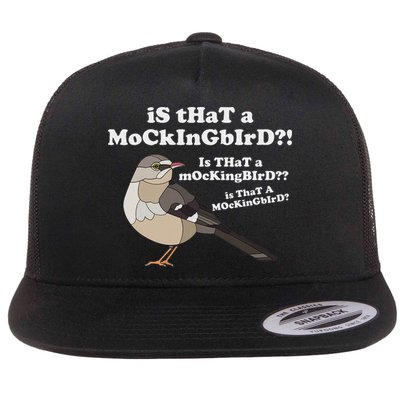 Is That A Mockingbird Funny Mockingbird Meme Flat Bill Trucker Hat