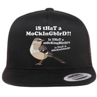 Is That A Mockingbird Funny Mockingbird Meme Flat Bill Trucker Hat