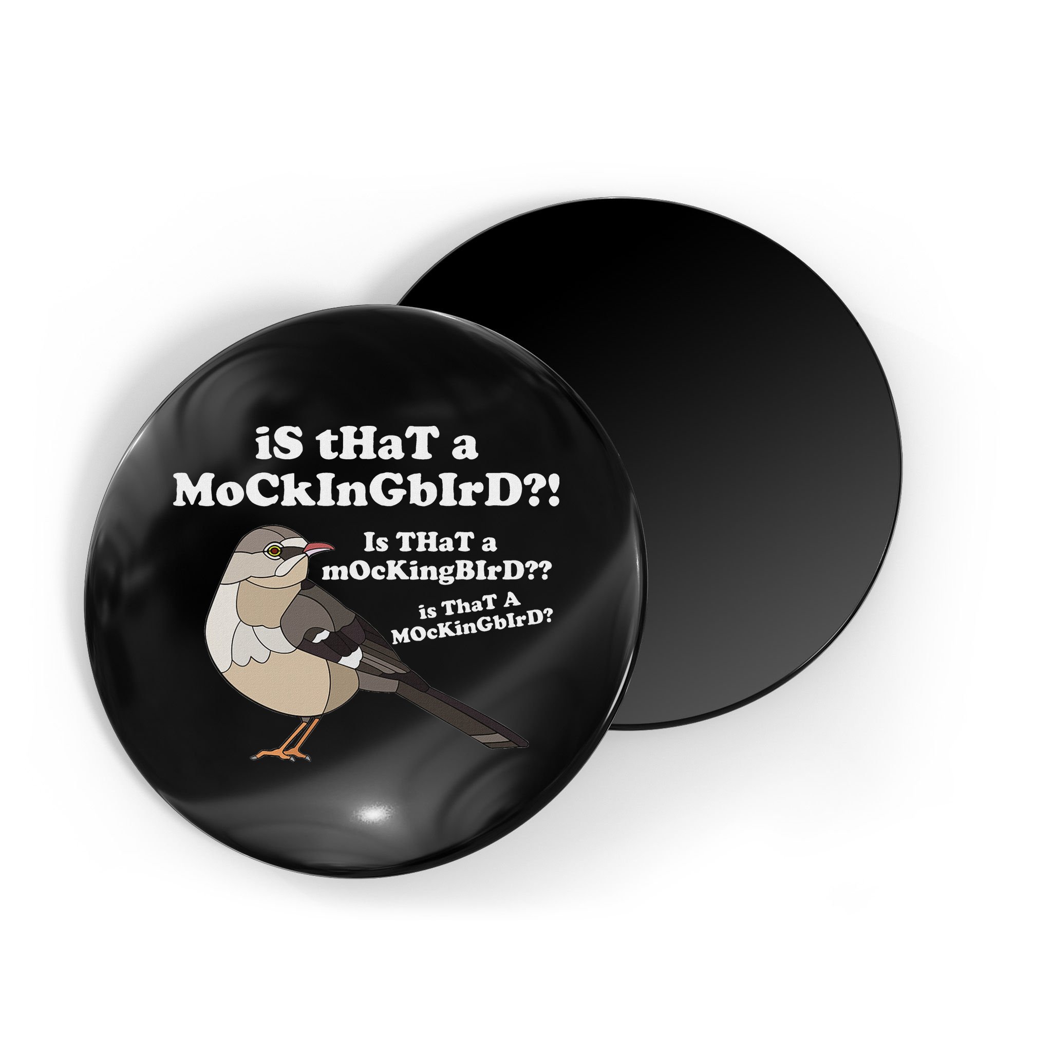 Is That A Mockingbird Funny Mockingbird Meme Magnet