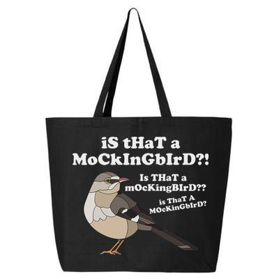 Is That A Mockingbird Funny Mockingbird Meme 25L Jumbo Tote
