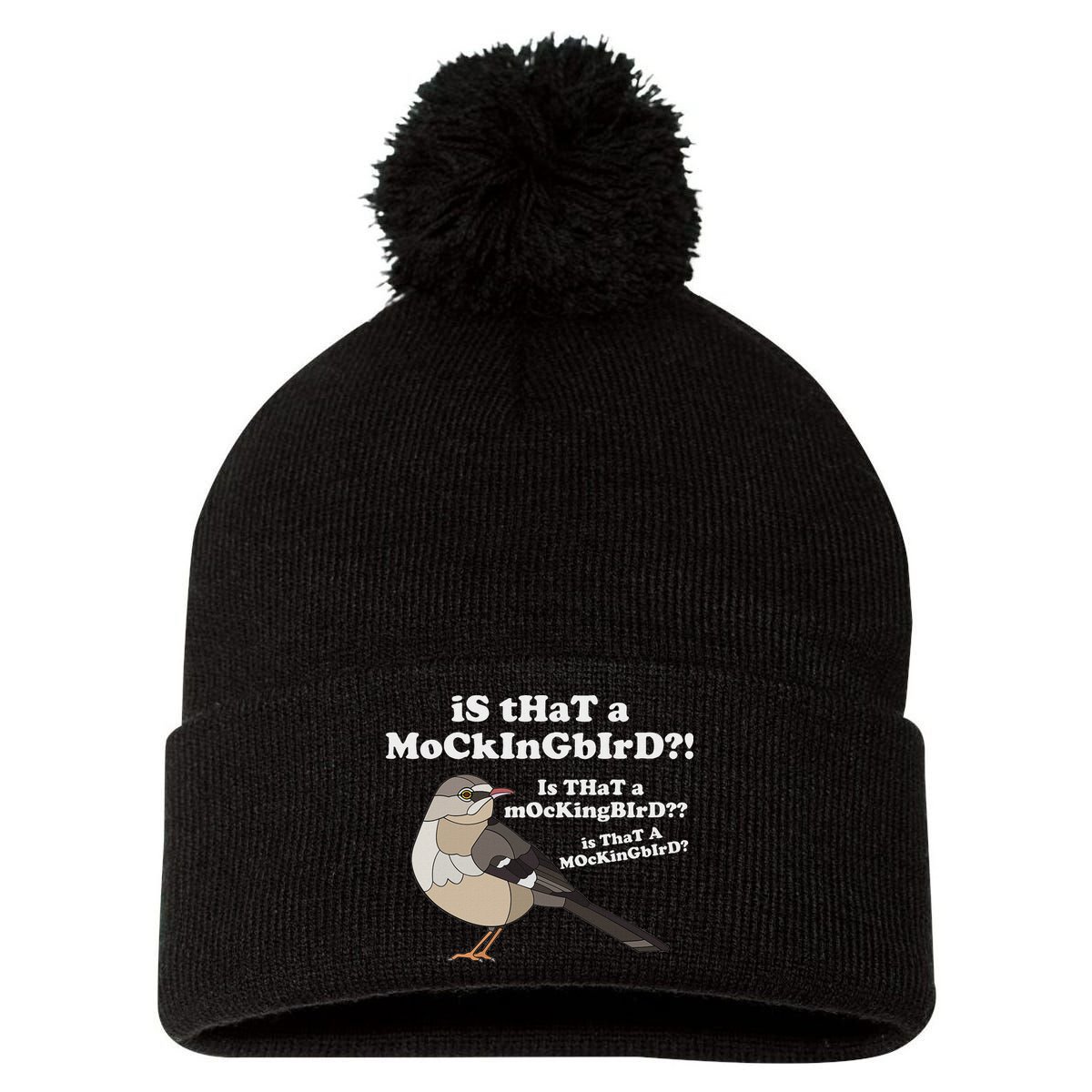 Is That A Mockingbird Funny Mockingbird Meme Pom Pom 12in Knit Beanie