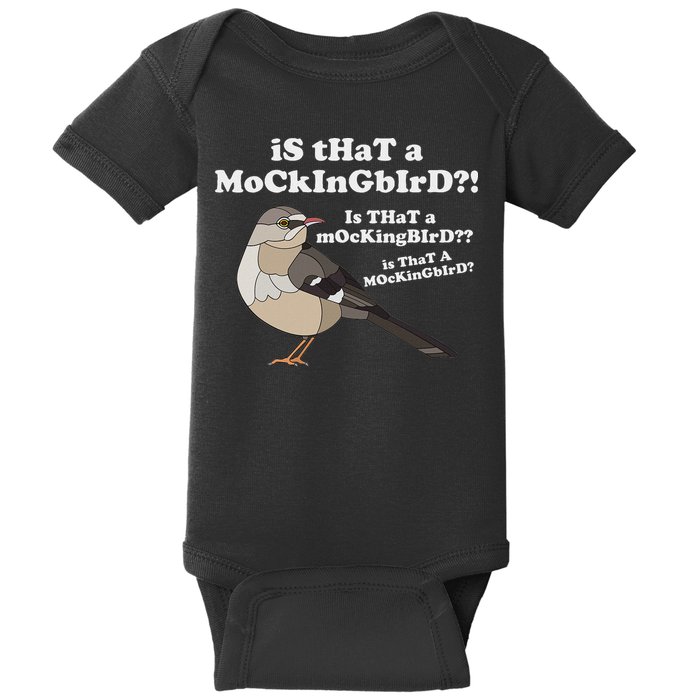Is That A Mockingbird Funny Mockingbird Meme Baby Bodysuit
