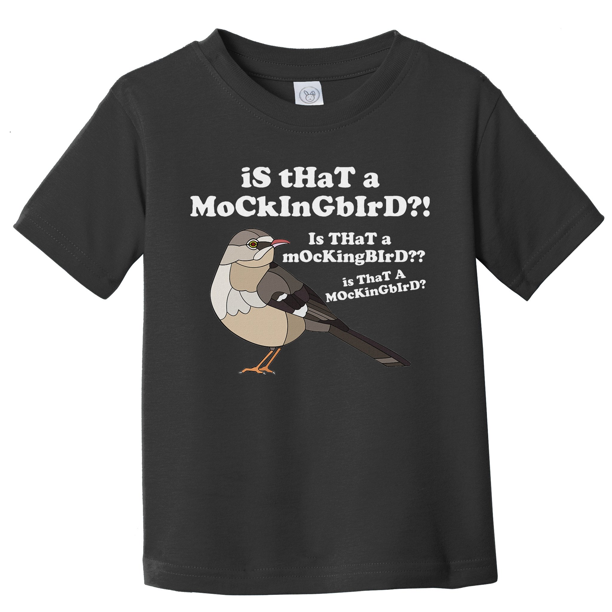Is That A Mockingbird Funny Mockingbird Meme Toddler T-Shirt