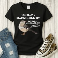 Is That A Mockingbird Funny Mockingbird Meme Womens T-Shirt
