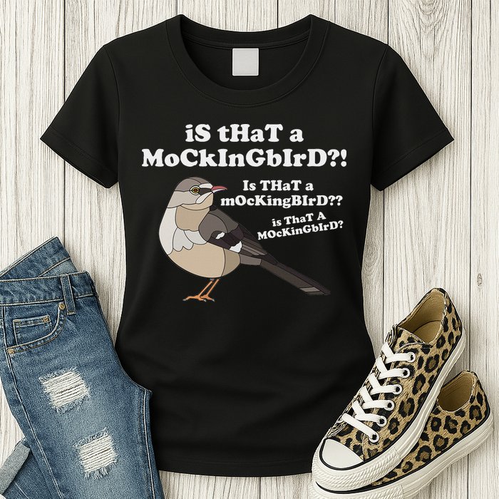 Is That A Mockingbird Funny Mockingbird Meme Womens T-Shirt