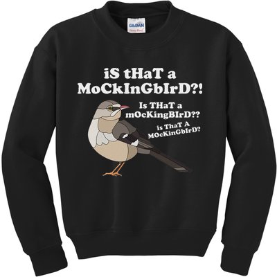 Is That A Mockingbird Funny Mockingbird Meme Kids Sweatshirt