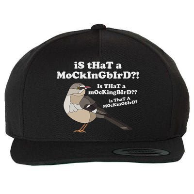 Is That A Mockingbird Funny Mockingbird Meme Wool Snapback Cap
