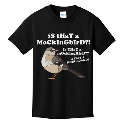 Is That A Mockingbird Funny Mockingbird Meme Kids T-Shirt