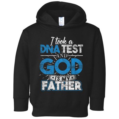 I Took A Dna Test And God Is My Father Toddler Hoodie