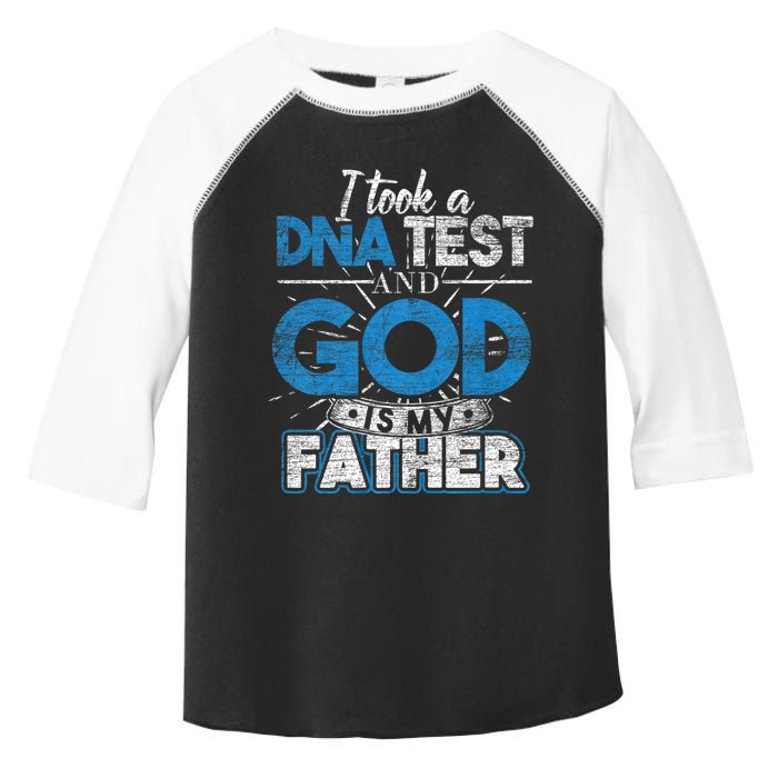 I Took A Dna Test And God Is My Father Toddler Fine Jersey T-Shirt