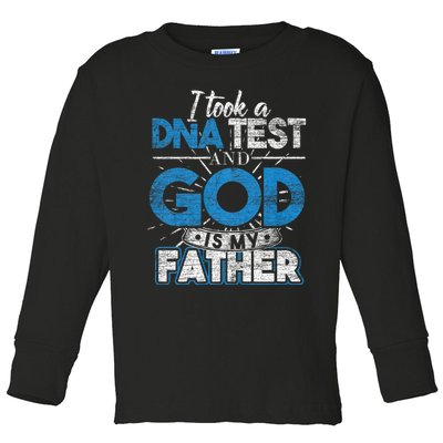 I Took A Dna Test And God Is My Father Toddler Long Sleeve Shirt