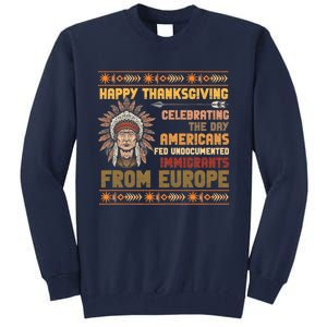 Indigenous Thanksgiving American Fed Undocumented Immigrants Tall Sweatshirt