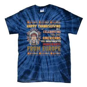 Indigenous Thanksgiving American Fed Undocumented Immigrants Tie-Dye T-Shirt